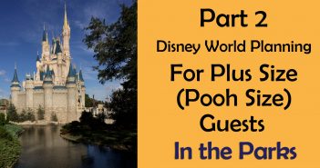 In the Parks – Part 2 of Planning for Plus Size (Pooh Size) Guests Plus size and big and tall planning at disney world