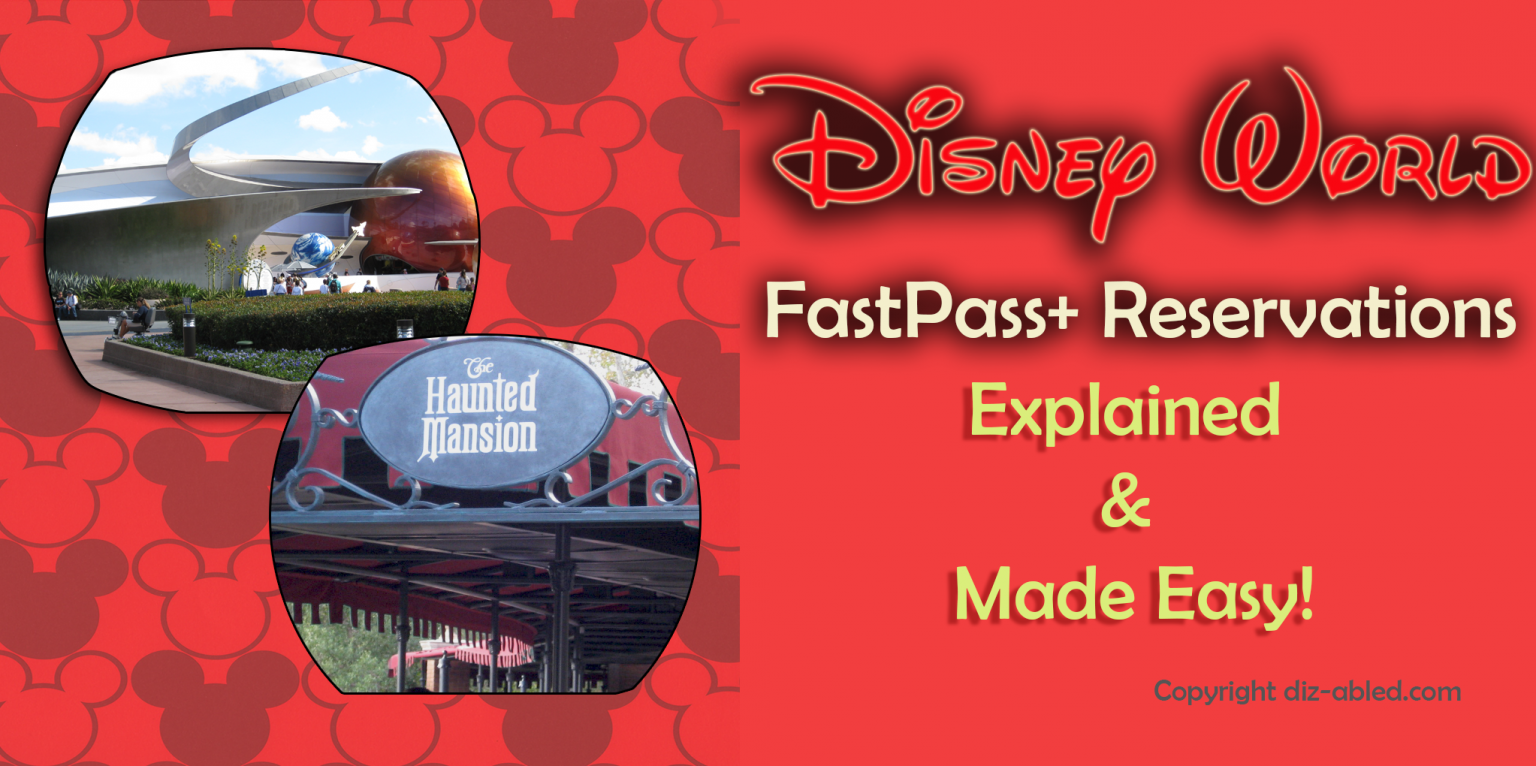 Disney World FastPass+ Reservations Explained and Made Easy Walt