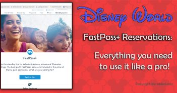 Disney’s FastPass+ System Made Easy: Everything You’ll Ever Want to Know