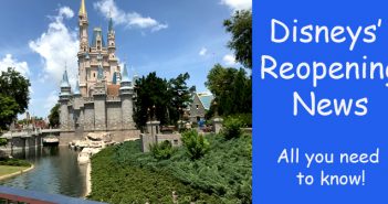 Disney Re-Opening! What You Need to Know! Including Updates Disney reopening news