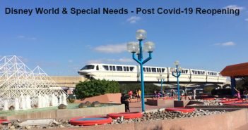How Special Needs are Handled During the Disney World Covid-19 Reopening Disney world and special needs post covid 19