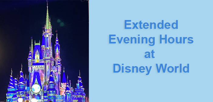 Extended evening hours at Disney World
